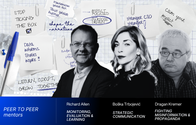 Peer to Peer mentors: Richard Allen (Monitoring, Evaluation & Learning), Boška Trbojević (Strategic Communication), Dragan Kremer (Fighting Misinformation & Propaganda)